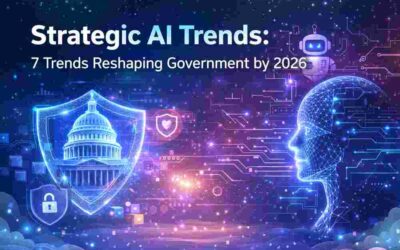Strategic AI Trends in Government: 7 Trends Reshaping 2026